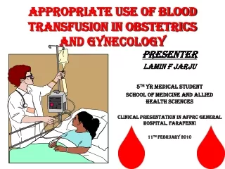 APPROPRIATE USE OF BLOOD TRANSFUSION IN OBSTETRICS AND GYNECOLOGY
