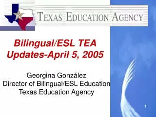 Bilingual/ESL TEA Updates-April 5, 2005