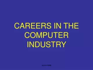 CAREERS IN THE COMPUTER INDUSTRY