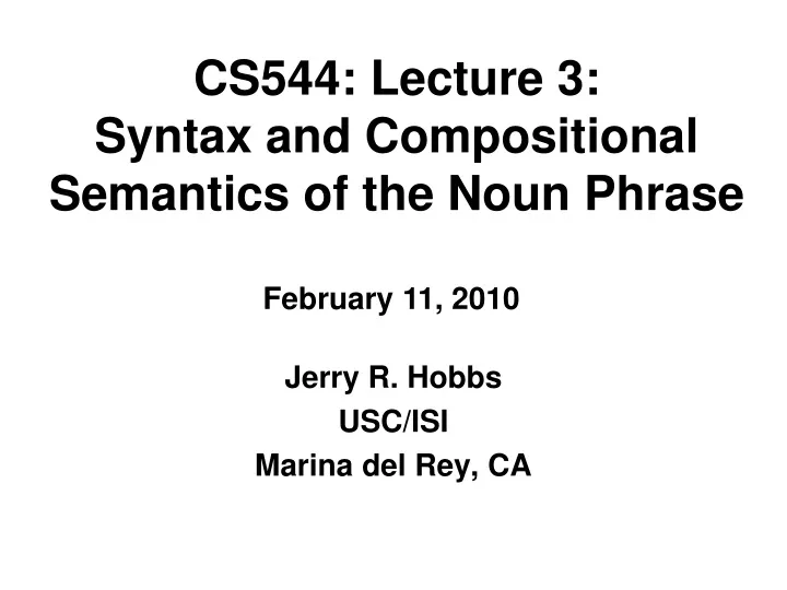cs544 lecture 3 syntax and compositional semantics of the noun phrase