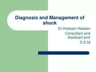 Diagnosis and Management of shock