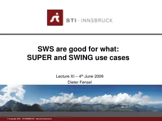 SWS are good for what:  SUPER and SWING use cases