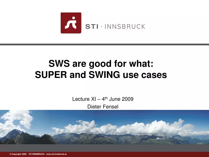 sws are good for what super and swing use cases