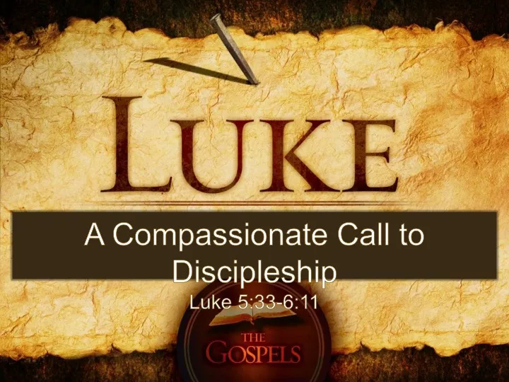 a compassionate call to discipleship luke