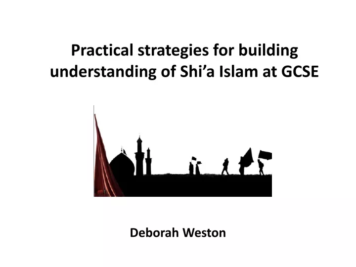 practical strategies for building understanding of shi a islam at gcse