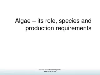 Algae – its role, species and production requirements
