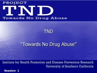 TND “Towards No Drug Abuse”