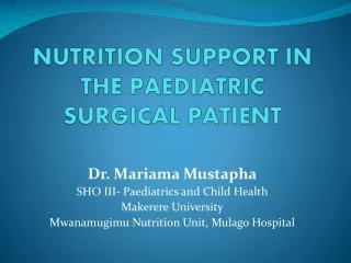 NUTRITION SUPPORT IN THE PAEDIATRIC SURGICAL PATIENT