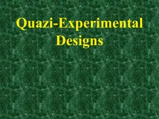 Quazi-Experimental Designs