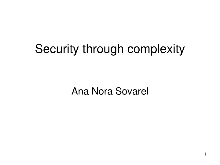 security through complexity ana nora sovarel