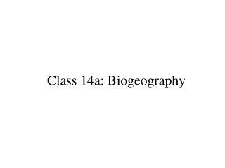 Class 14a: Biogeography