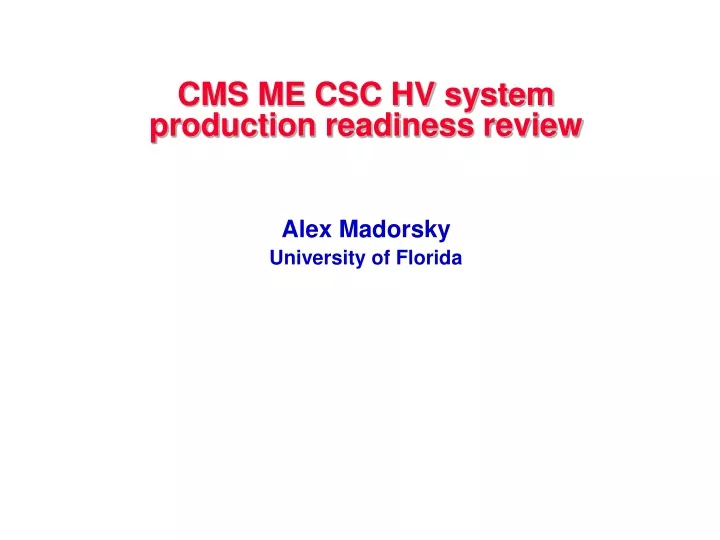 cms me csc hv system production readiness review
