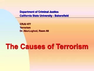 Department of Criminal Justice 		California State University - Bakersfield CRJU 477 		Terrorism