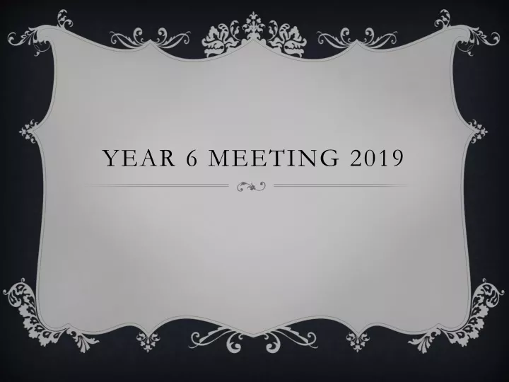 year 6 meeting 2019