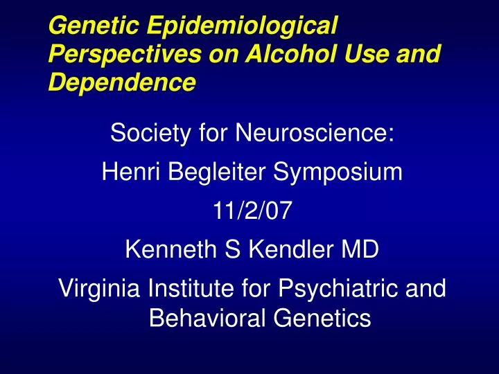 genetic epidemiological perspectives on alcohol use and dependence