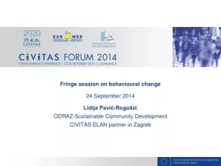 Fringe session on behavioural change 24 September 2014 Lidija Pavić-Rogošić