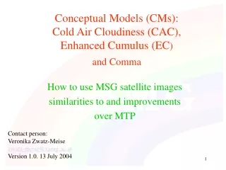 Conceptual Models (CMs): Cold Air Cloudiness (CAC),   Enhanced Cumulus (EC ) and Comma
