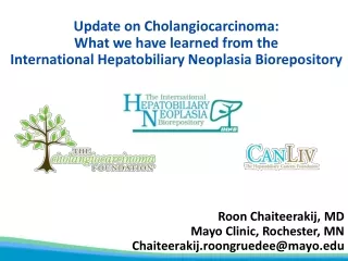 Update on Cholangiocarcinoma:  What we have learned from the