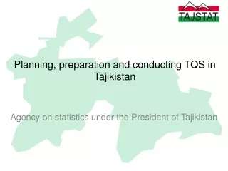 Planning, preparation and conducting TQS in Tajikistan