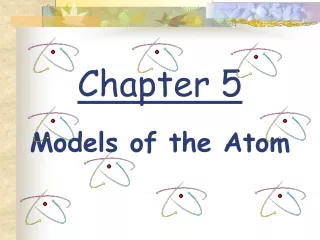 Chapter 5 Models of the Atom