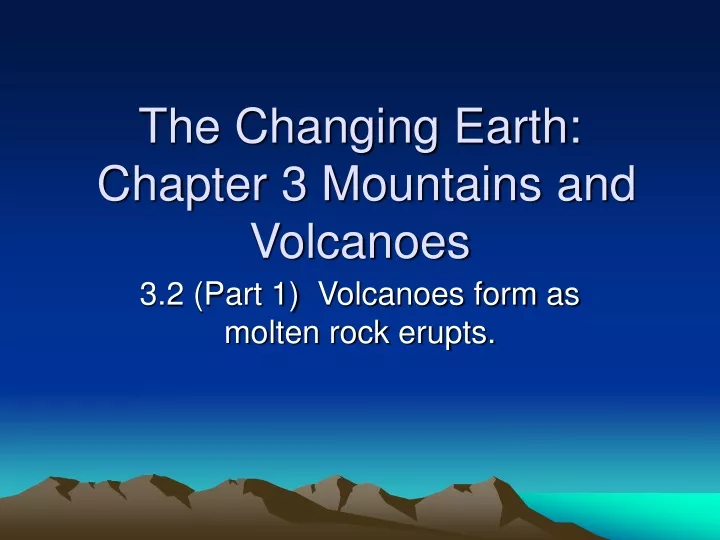 the changing earth chapter 3 mountains and volcanoes