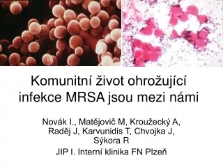 Komunitní život ohrožující infekce MRSA jsou mezi námi