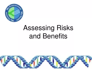 Assessing Risks and Benefits