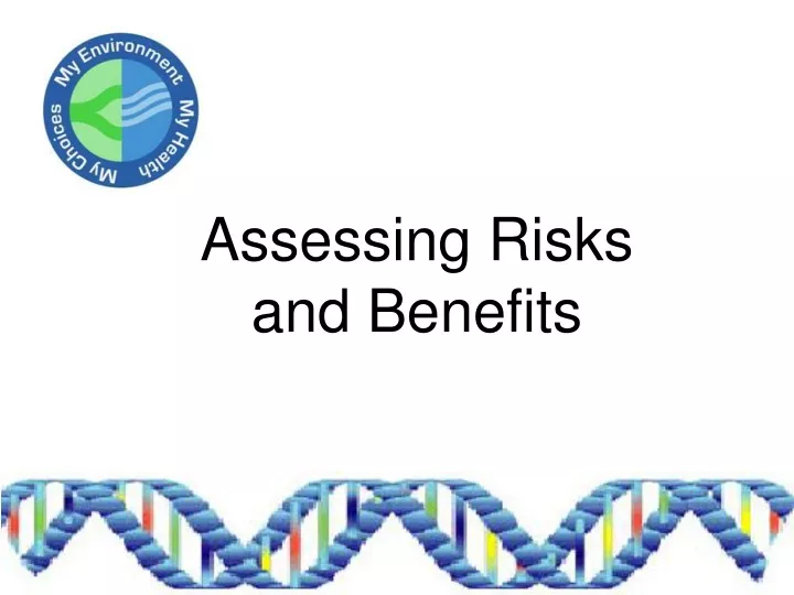 assessing risks and benefits