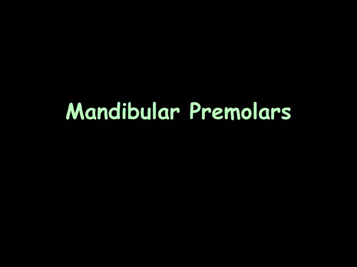 mandibular premolars