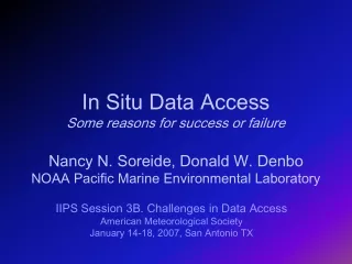 In Situ Data Access Some reasons for success or failure