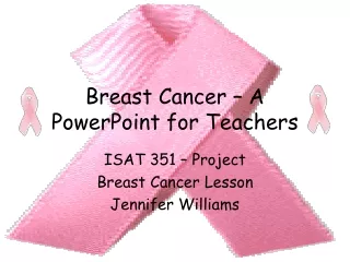 Breast Cancer – A PowerPoint for Teachers