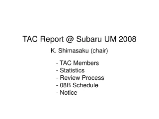 TAC Report @ Subaru UM 2008 K. Shimasaku (chair)