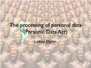 The  processing of  personal data (Personal Data Act)