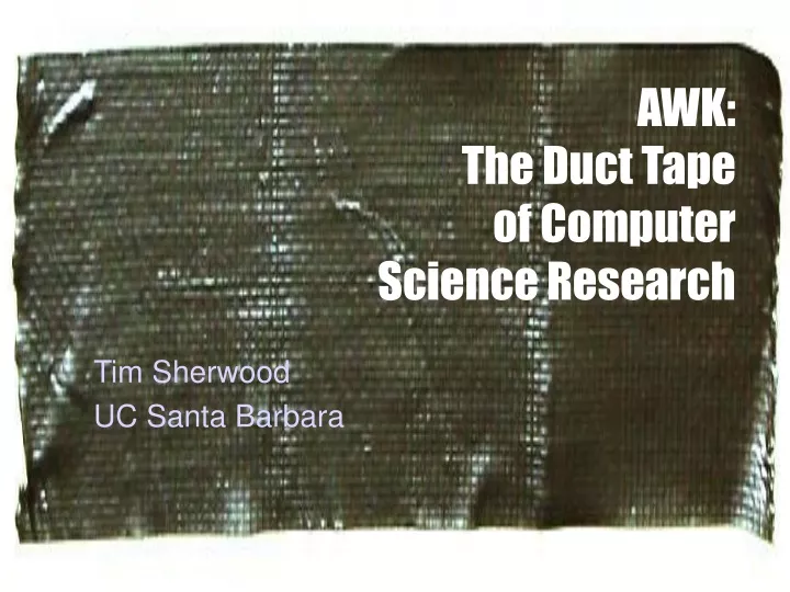 awk the duct tape of computer science research