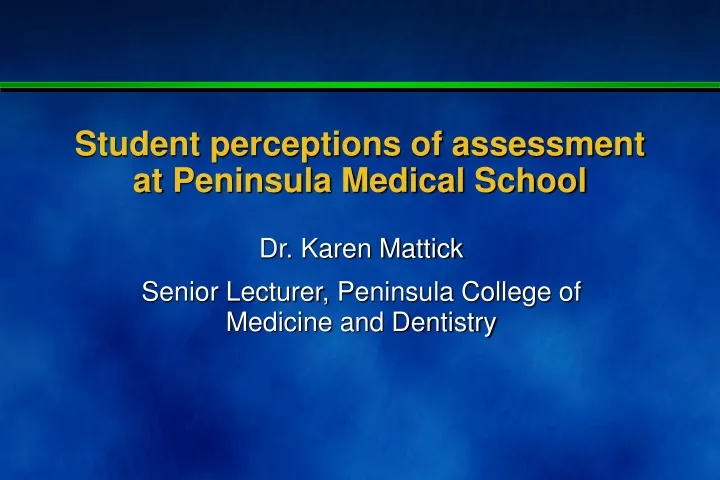 student perceptions of assessment at peninsula medical school