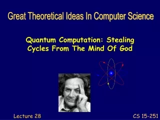 Quantum Computation: Stealing Cycles From The Mind Of God