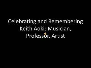 Celebrating and Remembering Keith Aoki: Musician, Professor, Artist