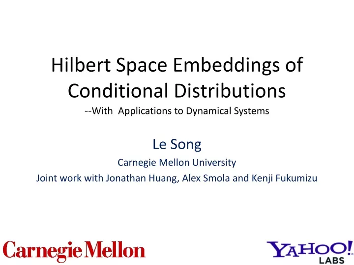 hilbert space embeddings of conditional distributions with applications to dynamical systems