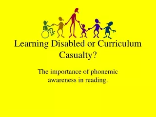 Learning Disabled or Curriculum Casualty?
