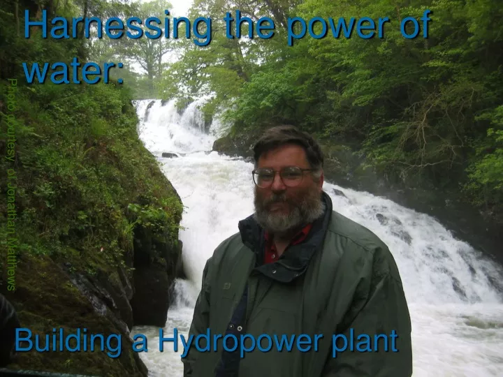 harnessing the power of water