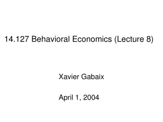 14.127 Behavioral Economics (Lecture 8)