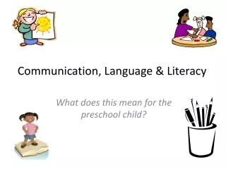 Communication, Language &amp; Literacy