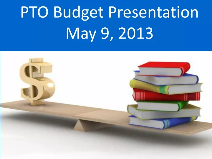pto budget presentation may 9 2013