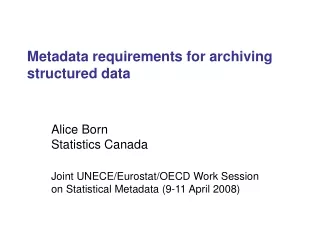 Metadata requirements for archiving structured data