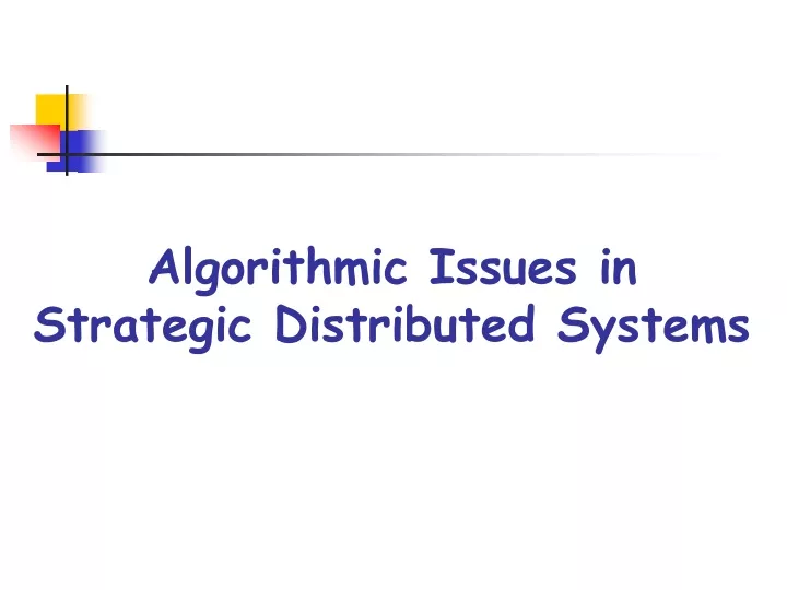 algorithmic issues in strategic distributed