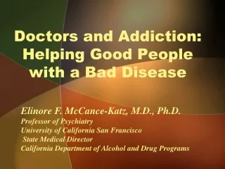 Doctors and Addiction: Helping Good People with a Bad Disease