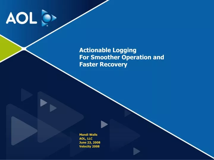 actionable logging for smoother operation and faster recovery