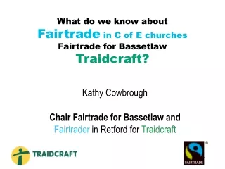 What do we know about Fairtrade  in C of E churches  Fairtrade for Bassetlaw  Traidcraft?