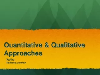 Quantitative &amp; Qualitative Approaches