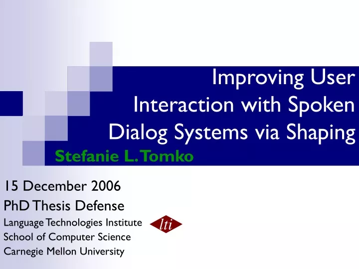 improving user interaction with spoken dialog systems via shaping
